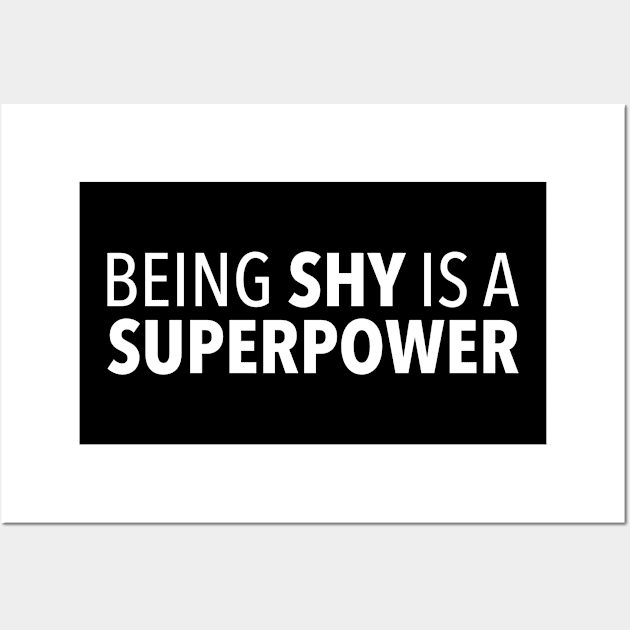 Being Shy Is A Superpower Wall Art by teecloud